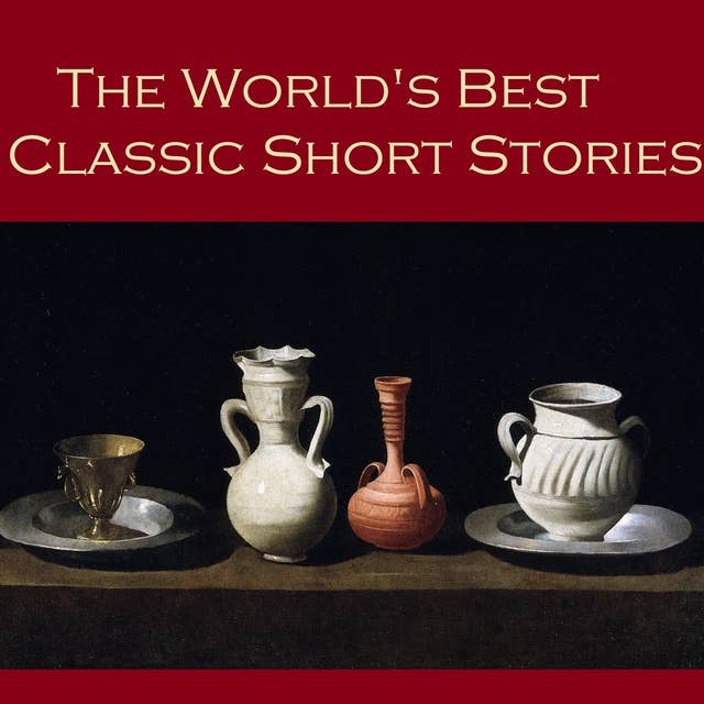Classic Short Stories: From the Great Storywriters of the World