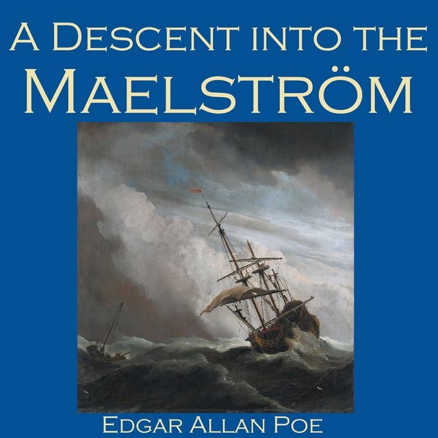 A Descent into the Maelström