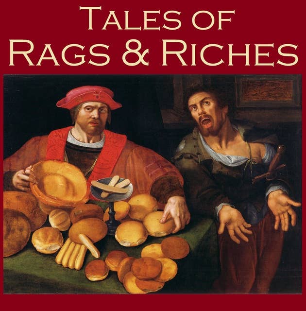 Tales of Rags and Riches