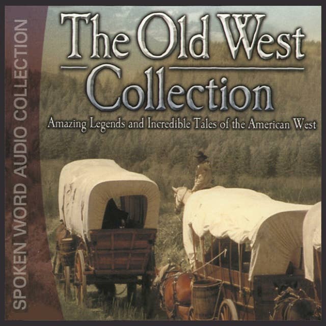 The Old West Collection: History of The Old West
