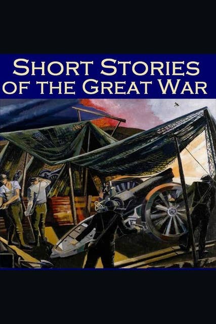 Short Stories of the Great War: The First World War in Short Fiction