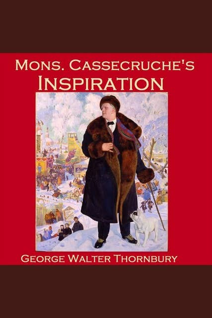 Mons. Cassecruche's Inspiration