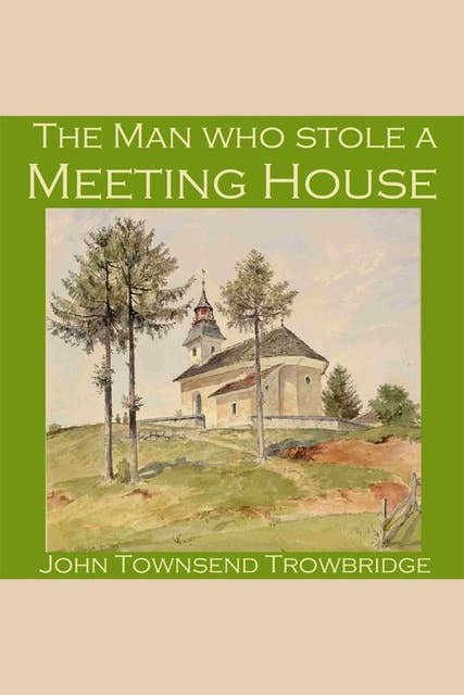 The Man Who Stole a Meeting House