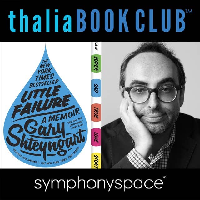 Thalia Book Club: Gary Shteyngart Little Failure: A Memoir