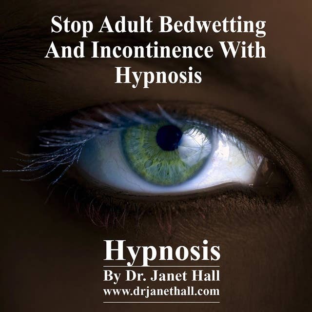 Stop Adult Bedwetting and Incontinence