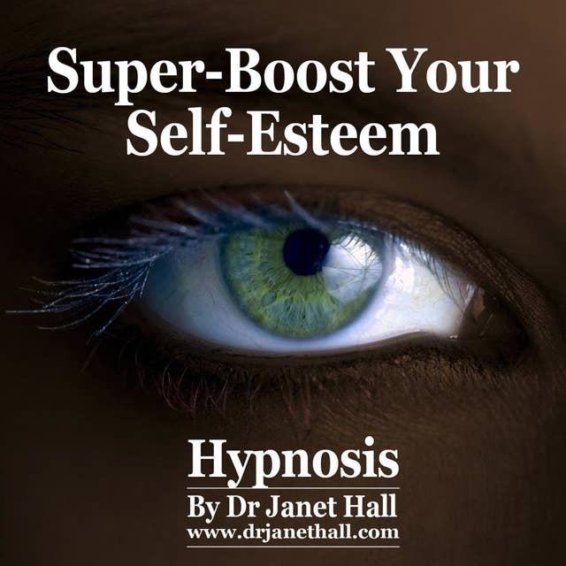 Super-Boost Your Self Esteem