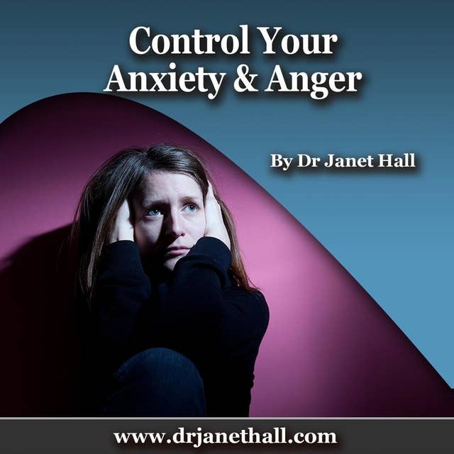 Control Your Anxiety & Anger
