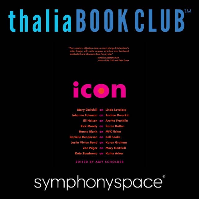 Thalia Book Club: Icon: Featuring Mary Gaitskill, Rick Moody & Jill Nelson in Conversation with Amy Scholder