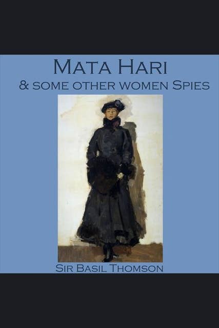 Mata Hari and some other Women Spies