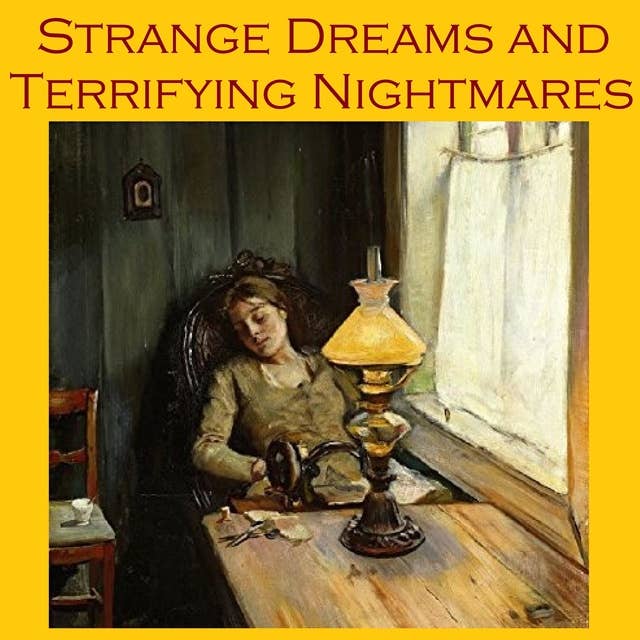 Strange Dreams and Terrifying Nightmares: Tales for Restless Sleep