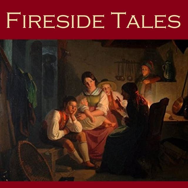 Fireside Tales: Sixty Short Stories of Ghosts, Mysteries, Crimes and Puzzles