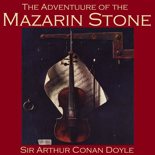 The Adventure of the Mazarin Stone: Sherlock Holmes Mysteries