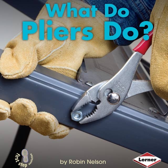 What Do Pliers Do?