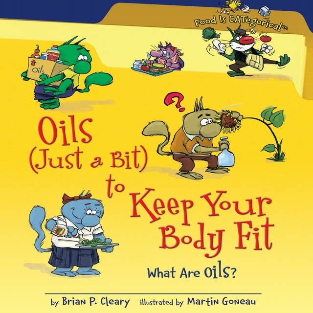 Oils (Just a Bit) to Keep Your Body Fit, 2nd Edition: What Are Oils?