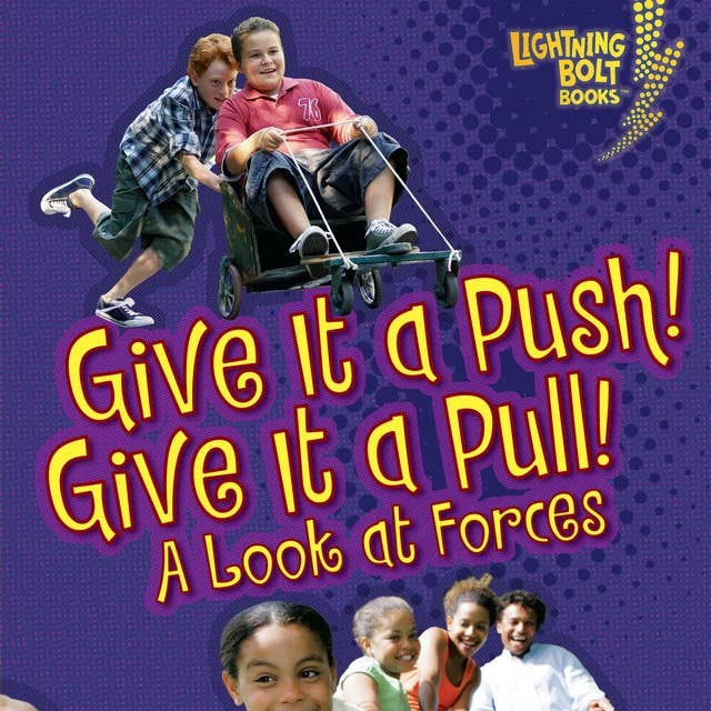 Give It a Push! Give It a Pull!: A Look at Forces