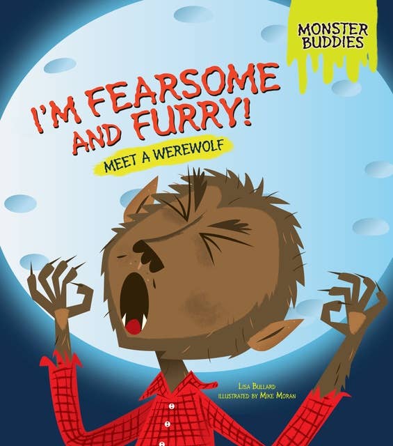 I'm Fearsome and Furry!: Meet a Werewolf