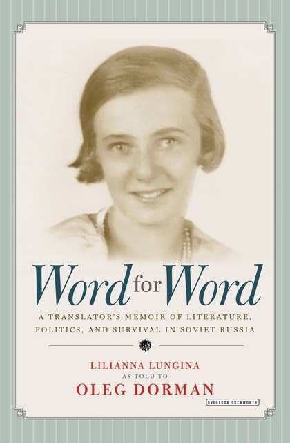 Word for Word: A Translator's Memoir of Literature, Politics, and Survival in Soviet Russia