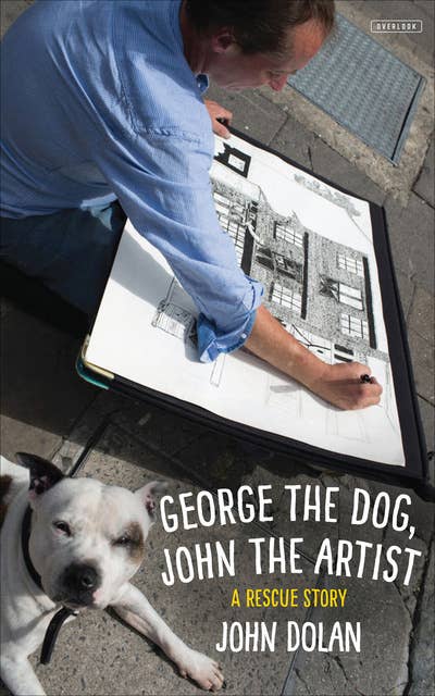 George the Dog, John the Artist: A Rescue Story
