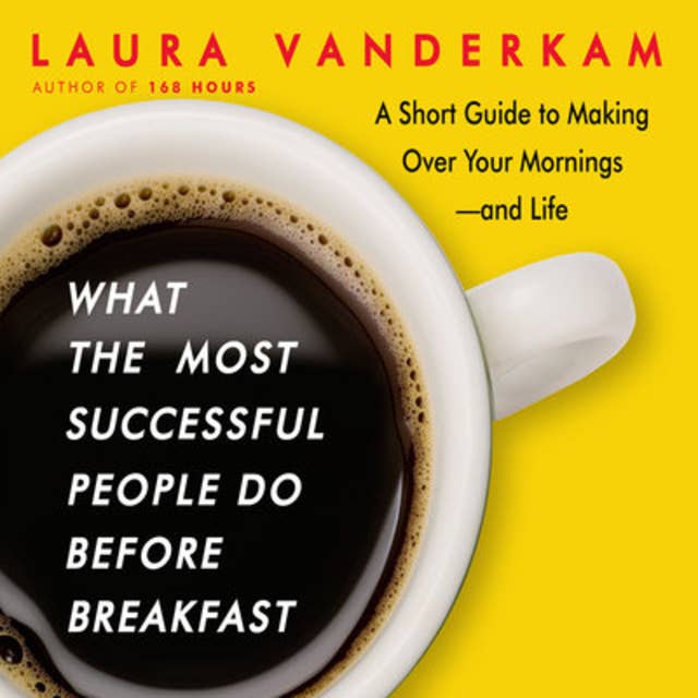 Cover for What the Most Successful People Do Before Breakfast