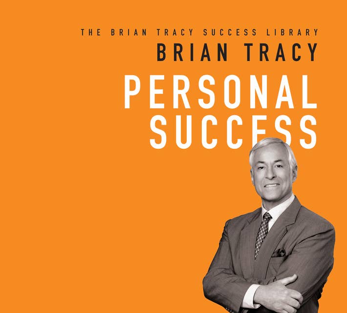 Personal Success: The Brian Tracy Success Library