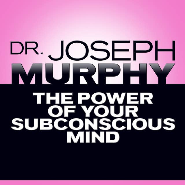 The Power of Your Subconscious Mind 