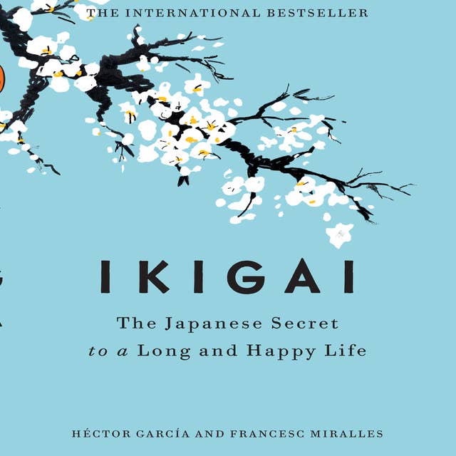 Cover for Ikigai: The Japanese Secret to a Long and Happy Life