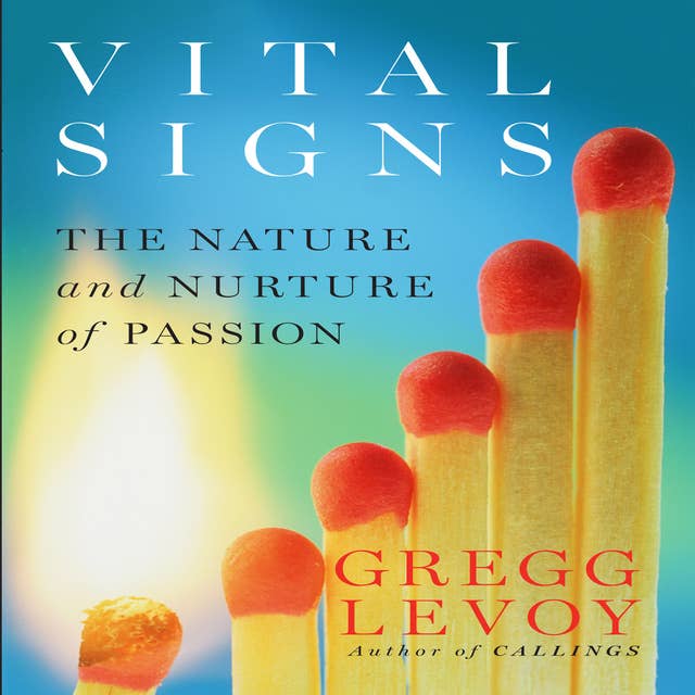 Vital Signs: The Nature and Nurture of Passion