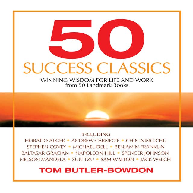 50 Success Classics: Timeless Wisdom from 50 Great Books of Inner Discovery  Enlightenment & Purpose