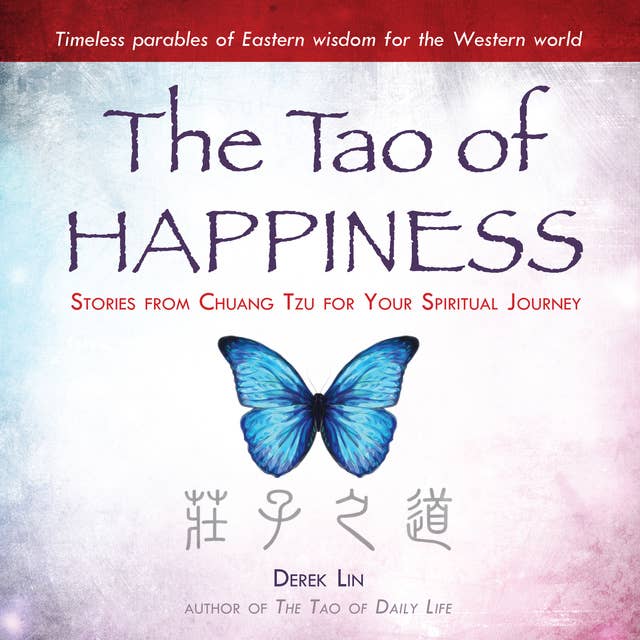 The Tao Happiness: Stories from Chuang Tzu for Your Spiritual Journey