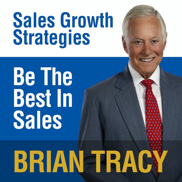 Be the Best in Sales: Sales Growth Strategies