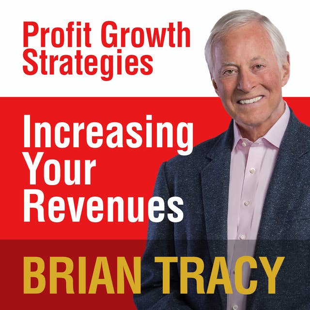 Increasing Your Revenues: Profit Growth Strategies