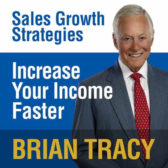 Increase Your Income Faster: Sales Growth Strategies