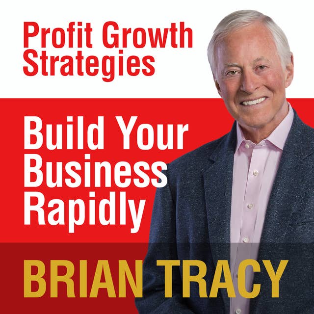 Build Your Business Rapidly: Profit Growth Strategies