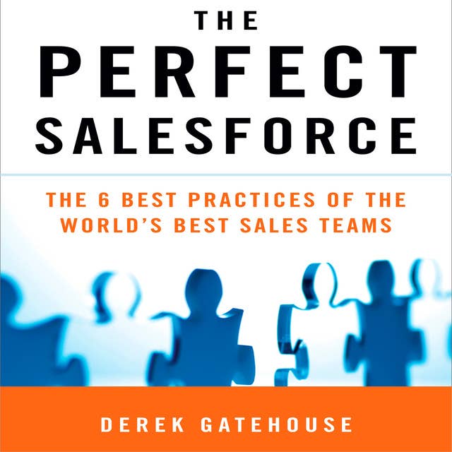 The Perfect SalesForce: The 6 Best Practices of the World's Best Sales Teams