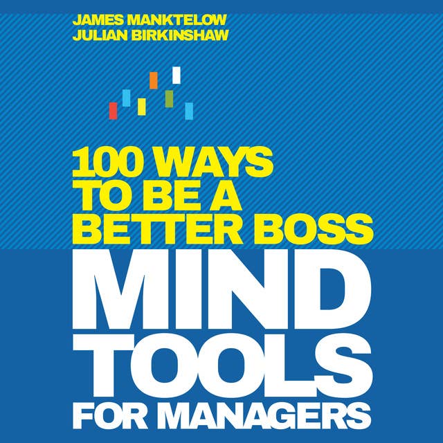 Mind Tools for Managers: 100 Ways to be a Better Boss