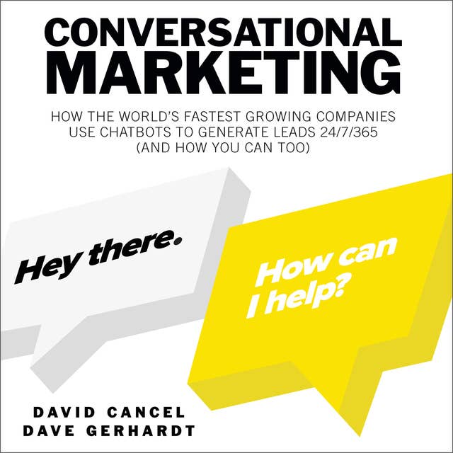 Conversational Marketing: How the World's Fastest Growing Companies Use Chatbots to Generate Leads 24/7/365 (And How You Can Too)