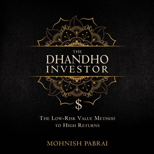 The Dhandho Investor: The Low-Risk Value Method to High Returns