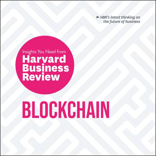 Blockchain: The Insights You Need from Harvard Business Review
