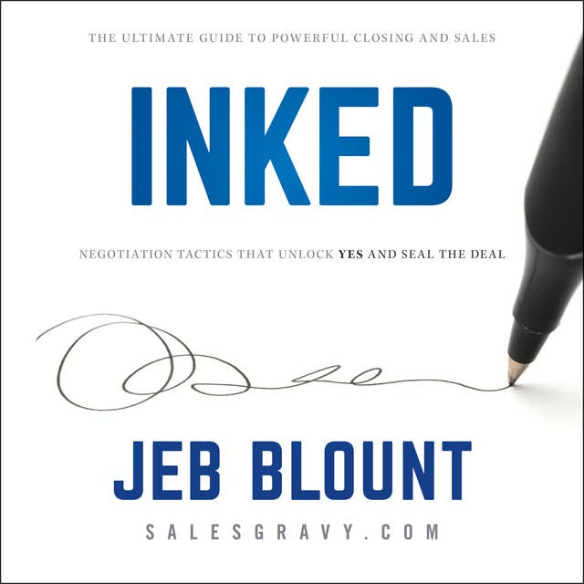 Cover for INKED: The Ultimate Guide to Powerful Closing and Negotiation Tactics that Unlock YES and Seal the Deal
