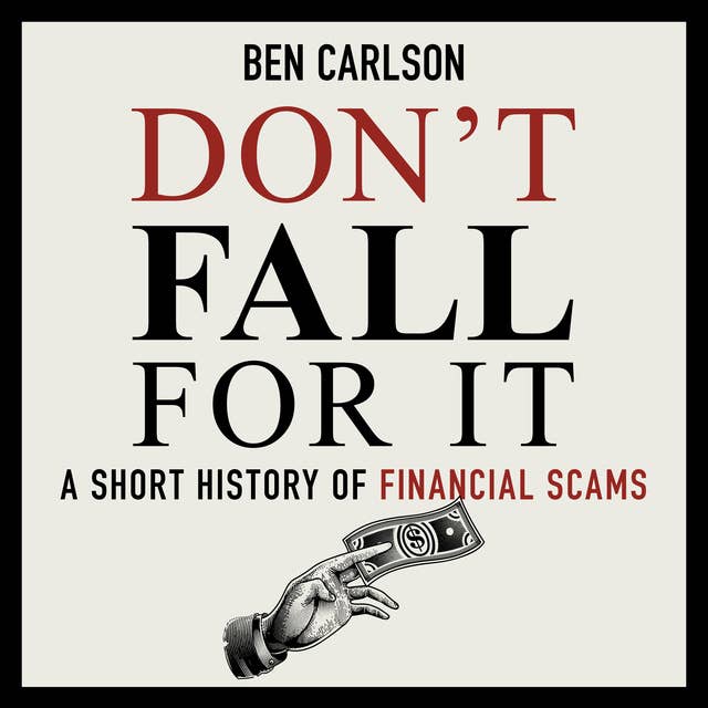 Don't Fall For It: A Short History of Financial Scams