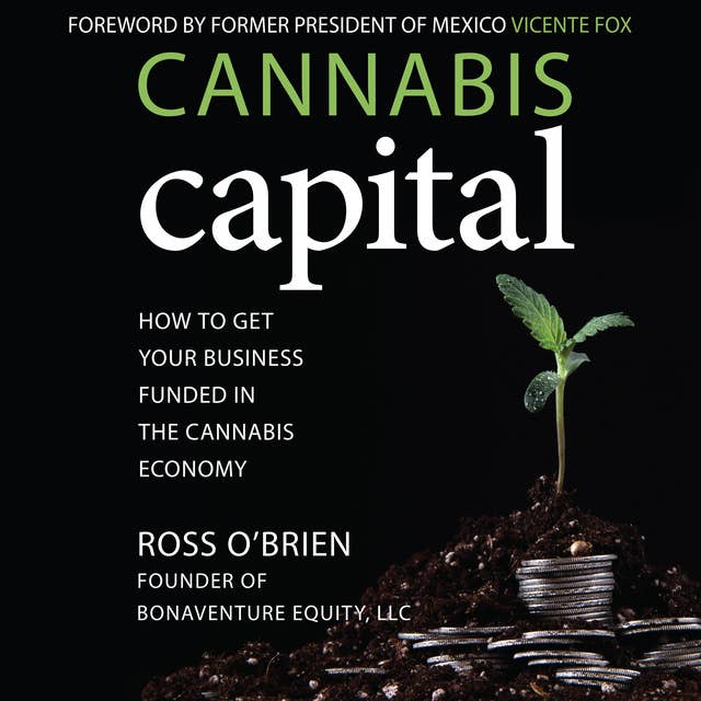 Cannabis Capital: How to Get Your Business Funded in the Cannabis Economy