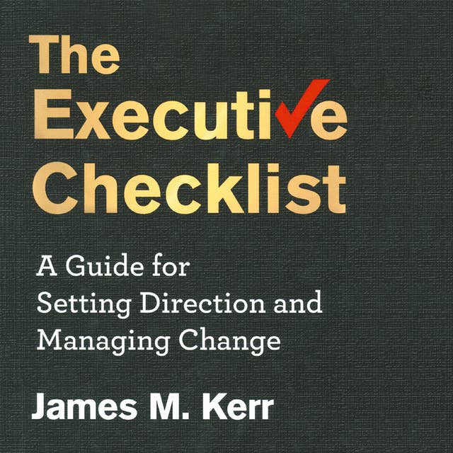 The Executive Checklist: A Guide for Setting Direction and Managing Change