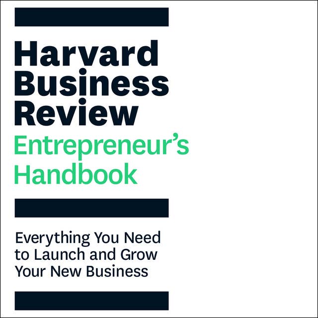 Cover for The Harvard Business Review Entrepreneur's Handbook: Everything You Need to Launch and Grow Your New Business