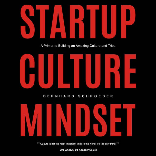 Startup Culture Mindset: A Primer to Building an Amazing Culture and Tribe