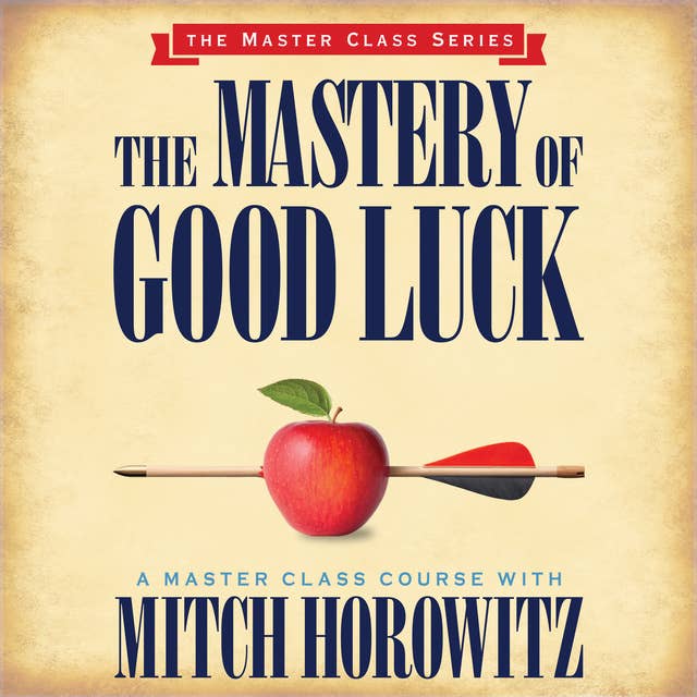 The Mastery of Good Luck