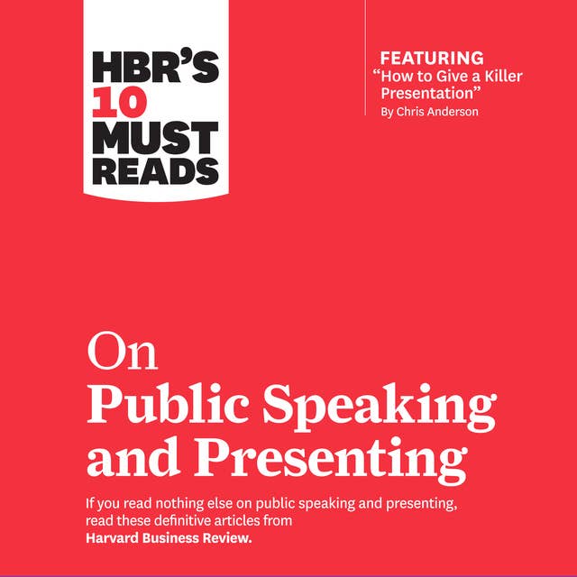 HBR's 10 Must Reads on Public Speaking and Presenting
