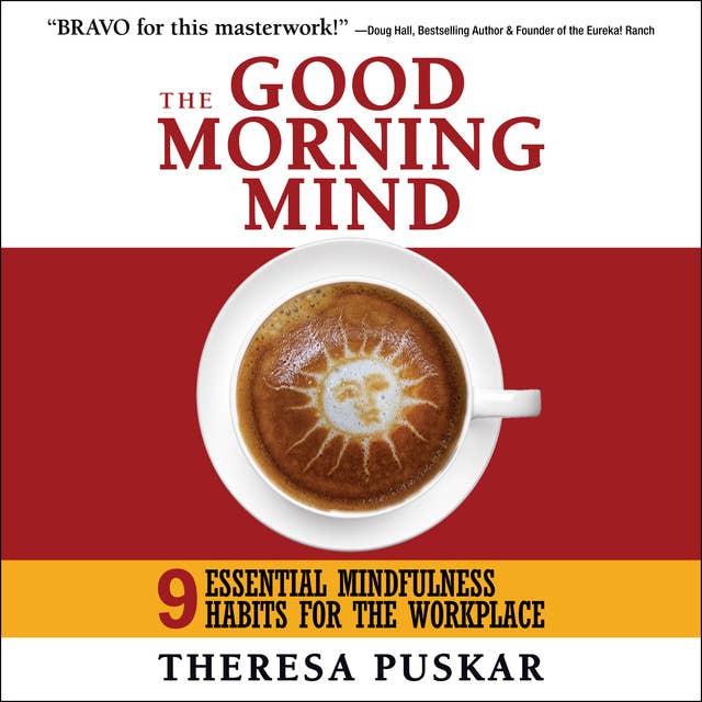 Cover for The Good Morning Mind: Nine Essential Mindfulness Habits for the Workplace