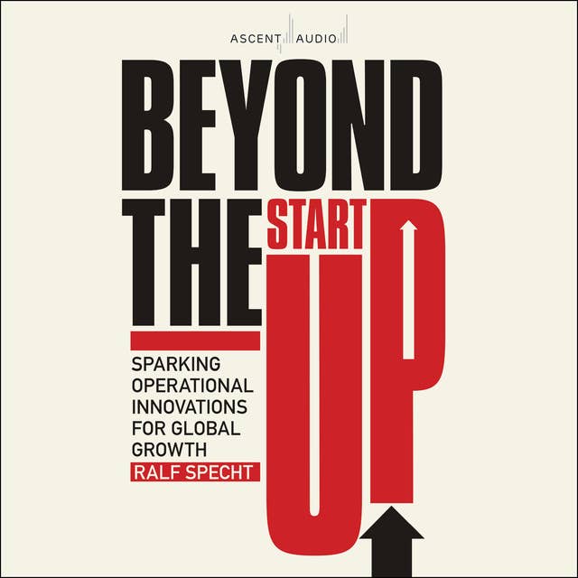Beyond the Startup: Sparking Operational Innovations for Global Growth