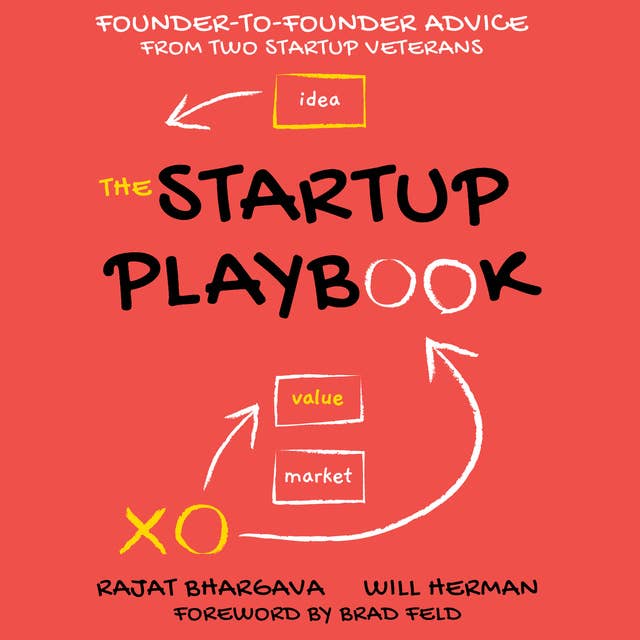The Startup Playbook: Founder-to-Founder Advice from Two Startup Veterans, 2nd Edition