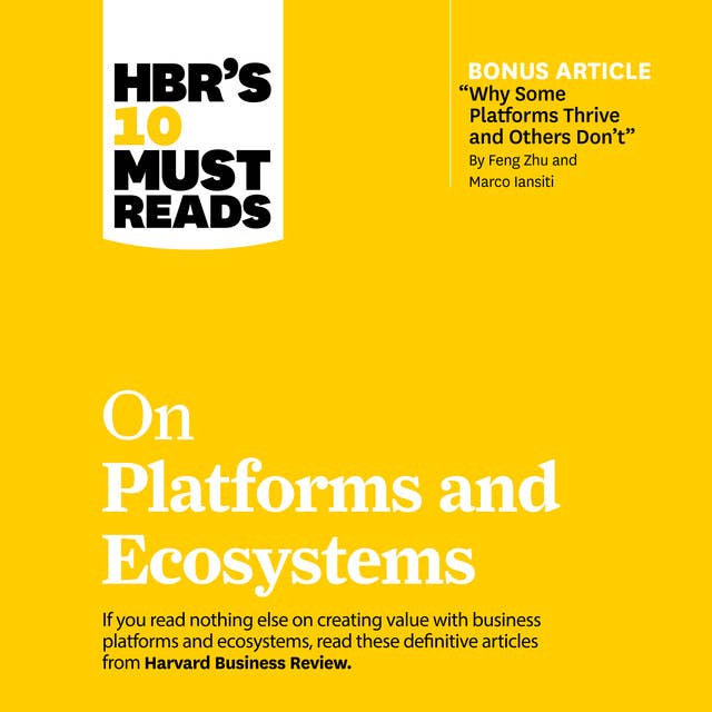 HBR's 10 Must Reads on Platforms and Ecosystems